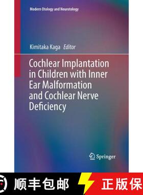 【3-4周达】Cochlear Implantation in Children with Inner Ear Malformation and Cochlear Nerve Deficiency [9789811093470]