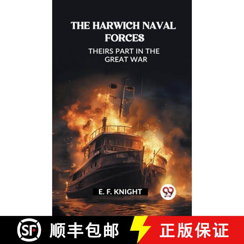 【3-4周达】Harwich Naval ForcesTheirs Part in the Great War (Edition2023) [9789362203489]