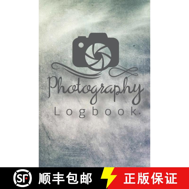 【3-4周达】Photography Logbook: Photographer Field Notes, Notebook For Tracking Photo Shoots, Camera ... [9781953557575]