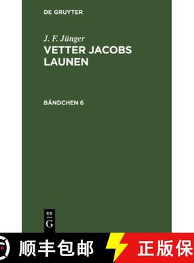 【3-4周达】J. F. Junger: Vetter Jacobs Launen. Bandchen 6 [9783111100180]