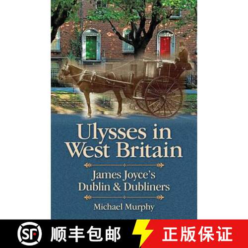 【3-4周达】Ulysses in West Britain: James Joyce's Dublin & Dubliners [9781460008843]