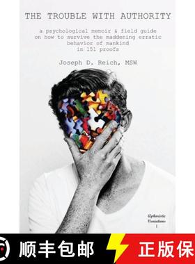 预订 The Trouble With Authority: a psychological memoir & field guide on how to survive the maddening... [9781734155808]