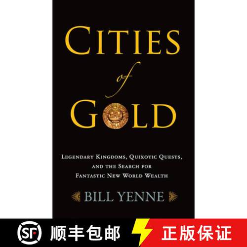 预订 Cities of Gold: Legendary Kingdoms, Quixotic Quests, and Fantastic New World Wealth [9781594163531]