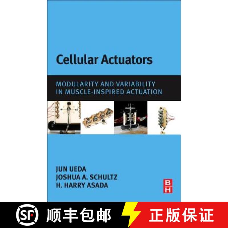 【4周达】Cellular Actuators: Modularity and Variability in Muscle-Inspired Actuation [9780128036877]