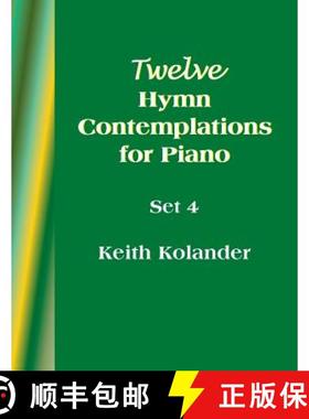预订 12 Hymn Contemplations for Piano - Set 4 [9781513609553]