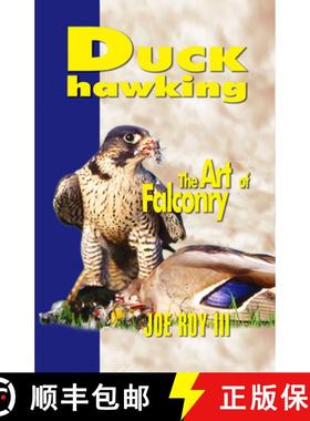 预订 Duck Hawking: And the Art of Falconry [9780888390332]
