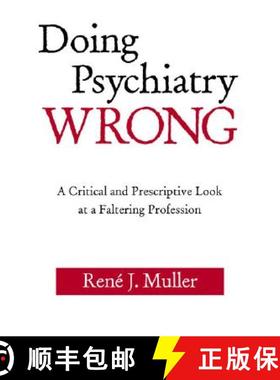 【3-4周达】Doing Psychiatry Wrong: A Critical and Prescriptive Look at a Faltering Profession [9780881634693]