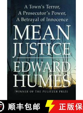 【3-4周达】Mean Justice : A Town's Terror, a Prosecutor's Power, a Betrayal of Innocence [9781476702674]