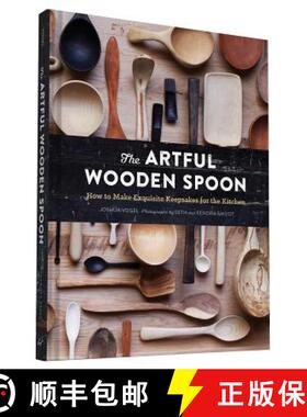 【3-4周达】The Artful Wooden Spoon: How to Make Exquisite Keepsakes for the Kitchen [9781452137728]