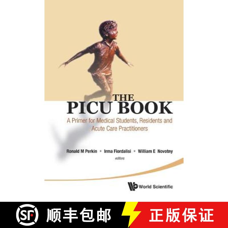 【3-4周达】Picu Book, The: A Primer for Medical Students, Residents and Acute Care Practitioners [9789814329606]