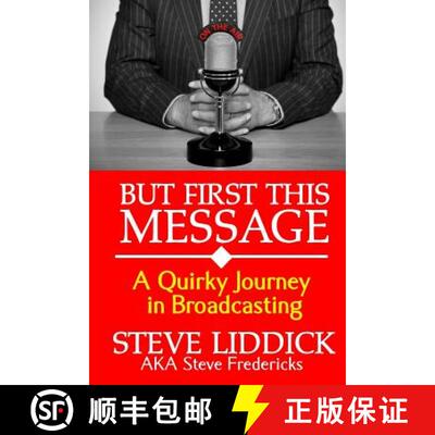 【3-4周达】But First This Message: A Quirky Journey in Broadcasting [9780971419339]