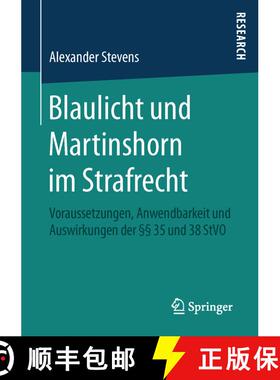 【3-4周达】Blaulicht und Martinshorn im Strafrecht : Voraussetzungen, Anwendbarkeit und Auswirkungen ... [9783658115036]