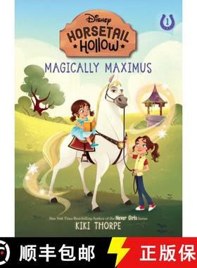 【3-4周达】Magically Maximus: Princess Rapunzels Horse (Disneys Horsetail Hollow, Book 1) [9781368072274]