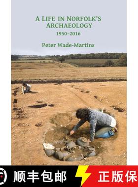 【3-4周达】A Life in Norfolk's Archaeology: 1950-2016: Archaeology in an Arable Landscape [9781784916572]