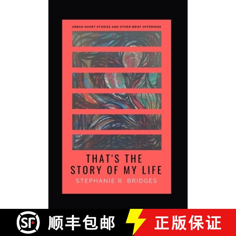 【3-4周达】That's the Story of My Life: Urban Short Stories and Other Brief Offerings [9781734156232]