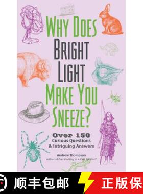【3-4周达】Why Does Bright Light Make You Sneeze?: Over 150 Curious Questions and Intriguing Answers [9781612437996]