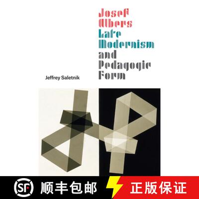 【3-4周达】Josef Albers, Late Modernism, and Pedagogic Form [9780226699172]