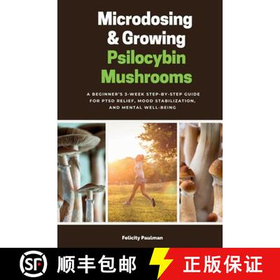 【3-4周达】Microdosing & Growing Psilocybin Mushrooms: A Beginner's 3-Week Step-by-Step Guide for PTS... [9798348589660]