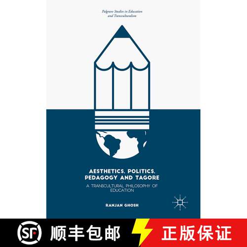 【3-4周达】精装 Aesthetics, Politics, Pedagogy and Tagore : A Transcultural Philosophy of Education [9781137480255]