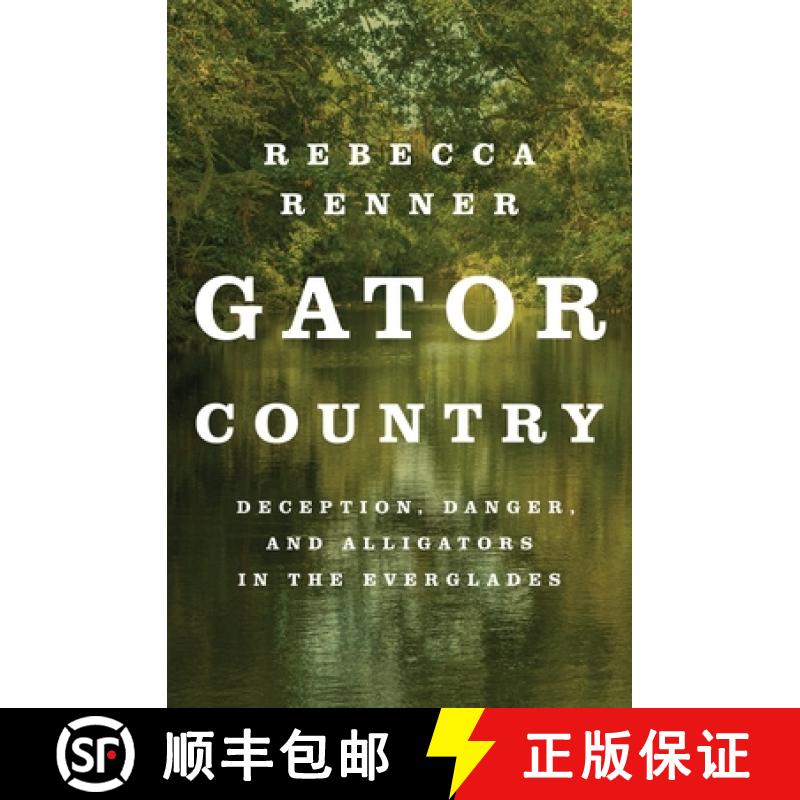 【3-4周达】Gator Country: Deception, Danger, and Alligators in the Everglades [9781250842596]