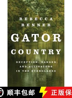 【3-4周达】Gator Country: Deception, Danger, and Alligators in the Everglades [9781250842596]