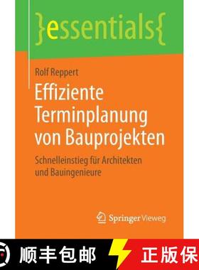 【3-4周达】Effiziente Terminplanung von Bauprojekten : Schnelleinstieg für Architekten und Bauingeni... [9783658134891]