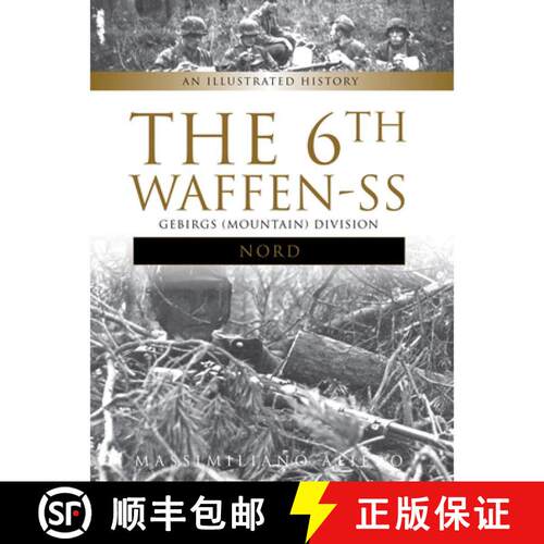 【3-4周达】精装 6th Waffen-SS Gebirgs (Mountain) Division Nord: An Illustrated History: An Illustrate... [9780764353277]
