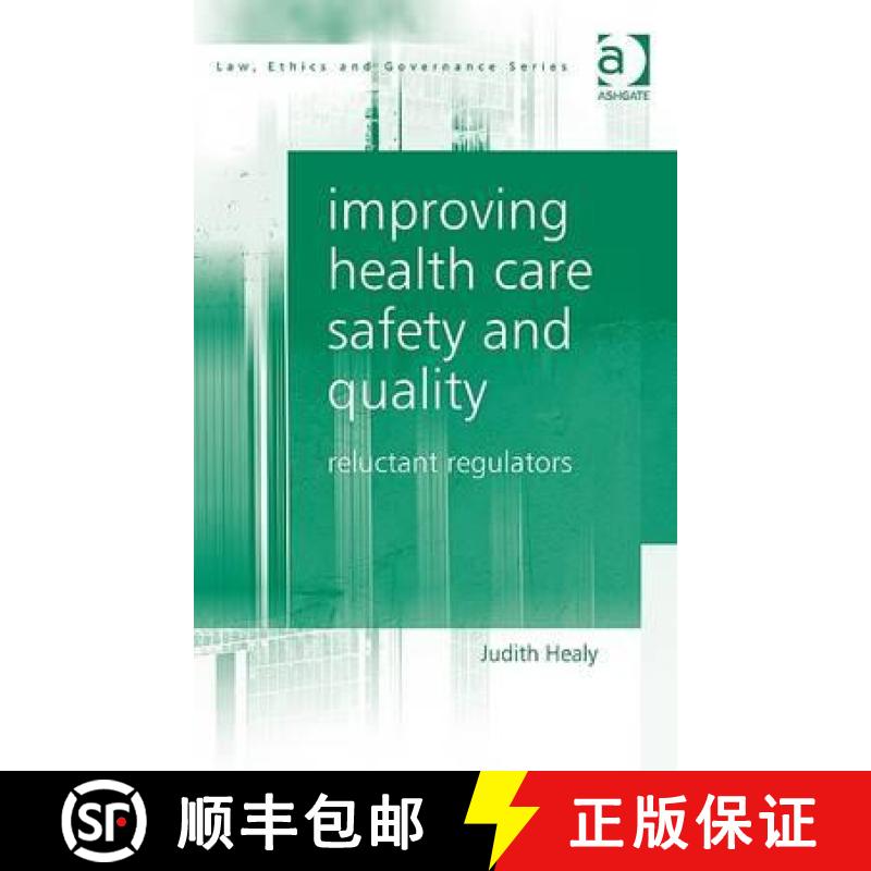 【3-4周达】Improving Health Care Safety and Quality : Reluctant Regulators [9780754676447]