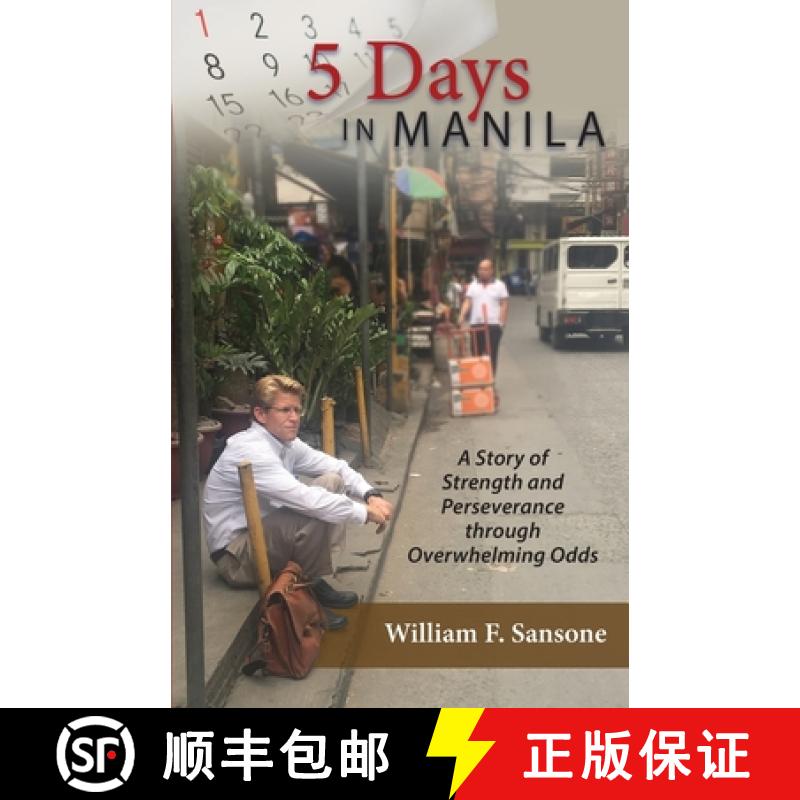【3-4周达】5 Days in Manila  A Story of Strength and Perseverance through Overwhelming Odds [9781614939122]