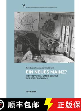 【3-4周达】Ein Neues Mainz?: Kontroversen Um Die Gestalt Der Stadt Nach 1945 [9783110414707]