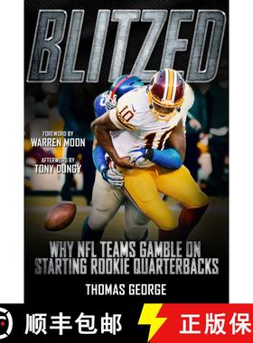 【3-4周达】Blitzed: Why NFL Teams Gamble on Starting Rookie Quarterbacks [9781683581079]