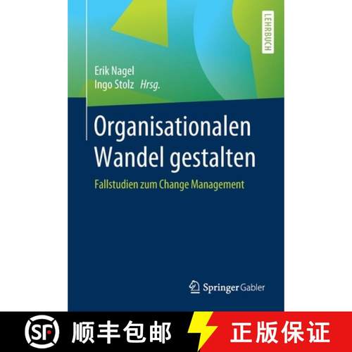 【3-4周达】Organisationalen Wandel gestalten : Fallstudien zum Change Management [9783658271282]