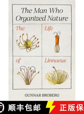 现货 精装 组织自然的人 The Man Who Organized Nature: The Life of Linnaeus [9780691213422]