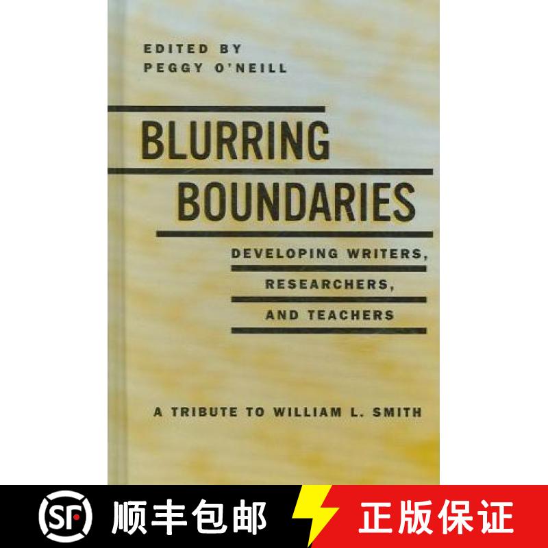 预订 Blurring the Boundaries: Developing Writers, Researchers and Teachers: A Tribute to William L. S... [9781572737075]