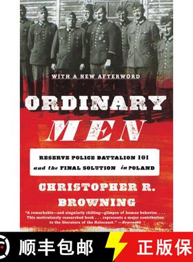 【3-4周达】Ordinary Men: Reserve Police Battalion 101 and the Final Solution in Poland [9780062303028]