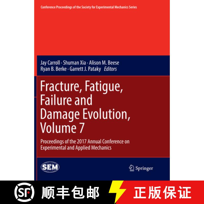 【3-4周达】Fracture, Fatigue, Failure and Damage Evolution, Volume 7 : Proceedings of the 2017 Annual... [9783319874074]