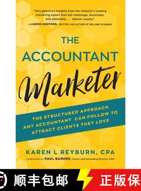 【3-4周达】The Accountant Marketer: The Structured Approach Any Accountant Can Follow to Attract Clie... [9781739411701]