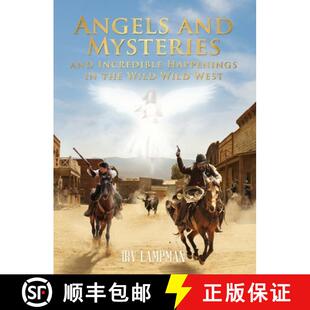 【3-4周达】Angels and Mysteries and Incredible Happenings in the Wild Wild West [9781958030110]