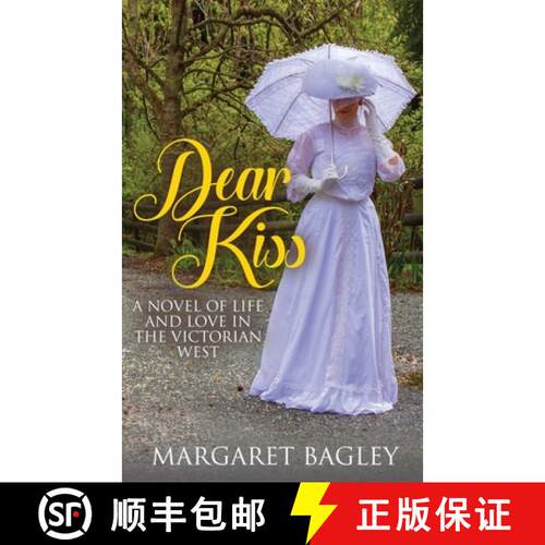 【3-4周达】Dear Kiss: A Novel of Life and Love in the Victorian West [9781947966321]