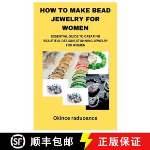 【3-4周达】HOW TO MAKE BEAD JEWELRY FOR WOMEN : ESSENTIAL GUIDE TO CREATING BEAUTIFUL DESIGNS STUNNIN... [9798327891739]