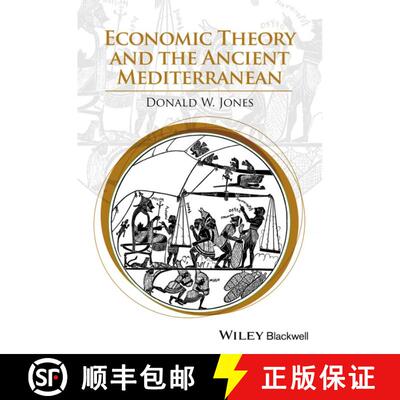 【3-4周达】精装 Economic Theory And The Ancient Mediterranean [Wiley古典研究] [9781118627877]