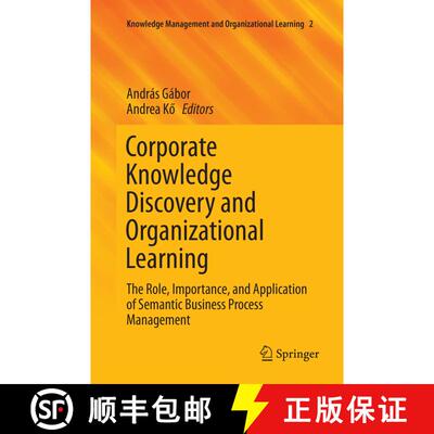 【3-4周达】Corporate Knowledge Discovery and Organizational Learning : The Role, Importance, and Appl... [9783319804569]