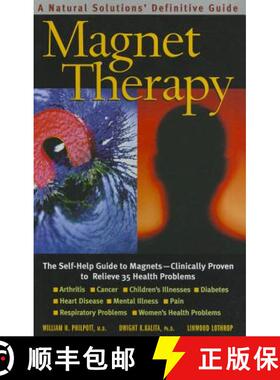 【3-4周达】Magnet Therapy, Second Edition: The Self-Help Guide to Magnets--Clinically Proven to Relie... [9780757003325]