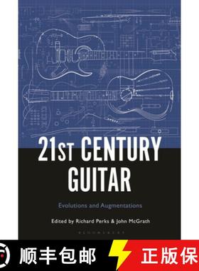预订 21st Century Guitar: Evolutions and Augmentations [9781501373299]