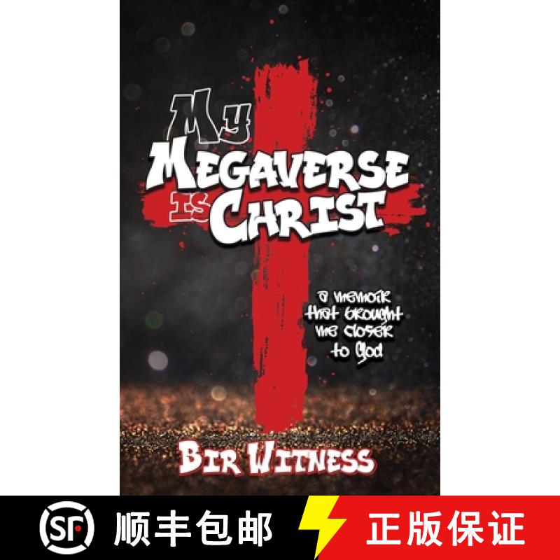 预订 My Megaverse Is Christ: A Memoir That Brought Me Closer to God [9798893331134]