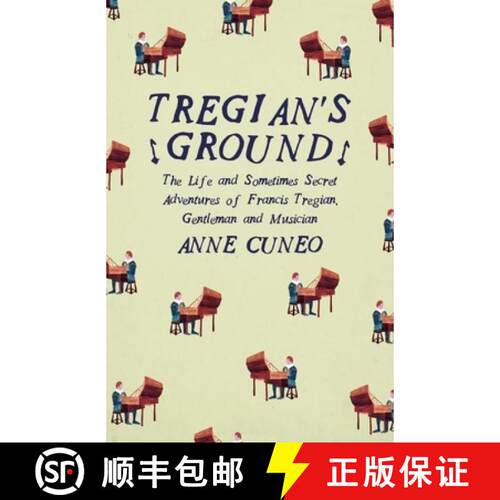 【3-4周达】Tregian'S Ground: The Life and Sometimes Secret Adventures of Francis Tregian, Gentleman a... [9781908276544]