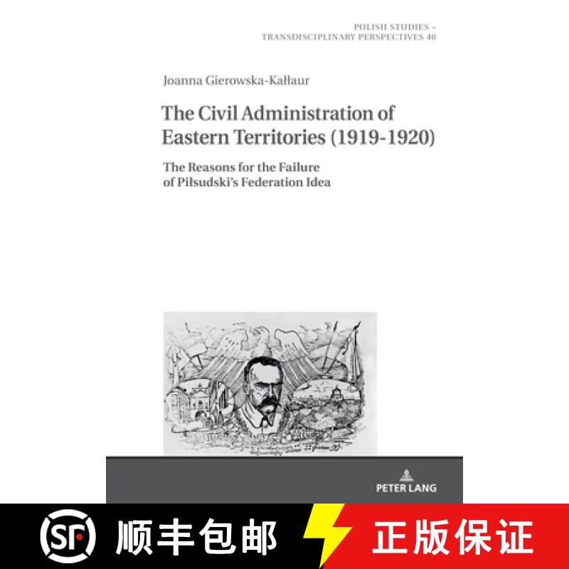 【2-3周达】The Civil Administration of Eastern Territories (1919-1920) : The Reasons for the Failure ... [9783631866221]