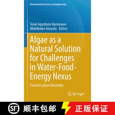 【3-4周达】Algae as a Natural Solution for Challenges in Water-Food-Energy Nexus: Toward Carbon Neutr... [9789819723737]