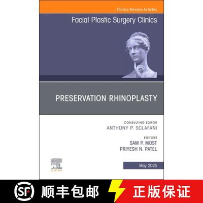 【3-4周达】Preservation Rhinoplasty, an Issue of Facial Plastic Surgery Clinics of North America: Vol... [9780443343025]
