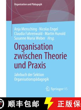 【3-4周达】Organisation zwischen Theorie und Praxis : Jahrbuch der Sektion Organisationspädagogik (1... [9783658396893]